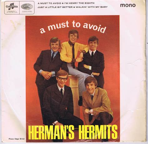 herman's hermits a must to avoid.